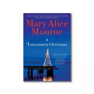 A Lowcountry Christmas Mary Alice Monroe