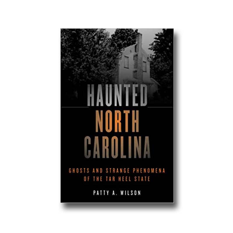 Haunted North Carolina: Ghosts and Strange Phenomena of the Tar Heel State