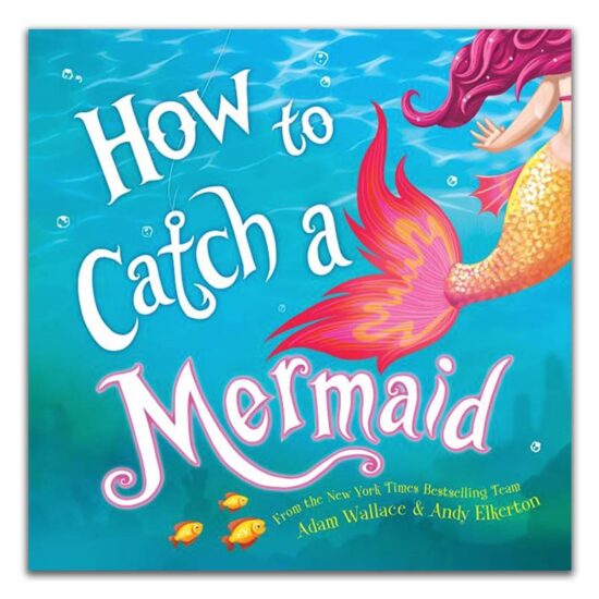 How to Catch a Mermaid