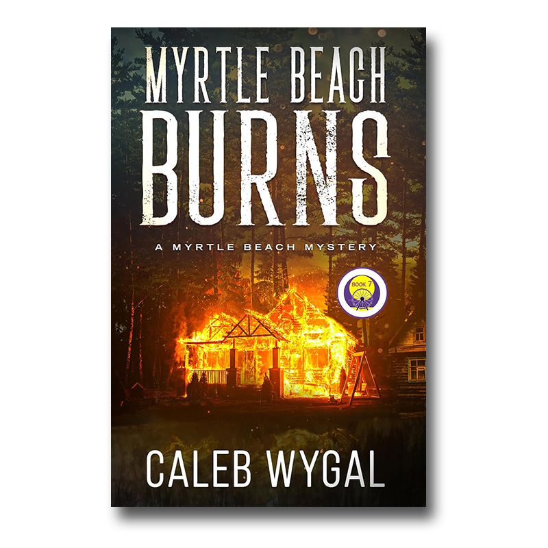 Myrtle Beach Burns - A Myrtle Beach Mystery Thriller - Book 7