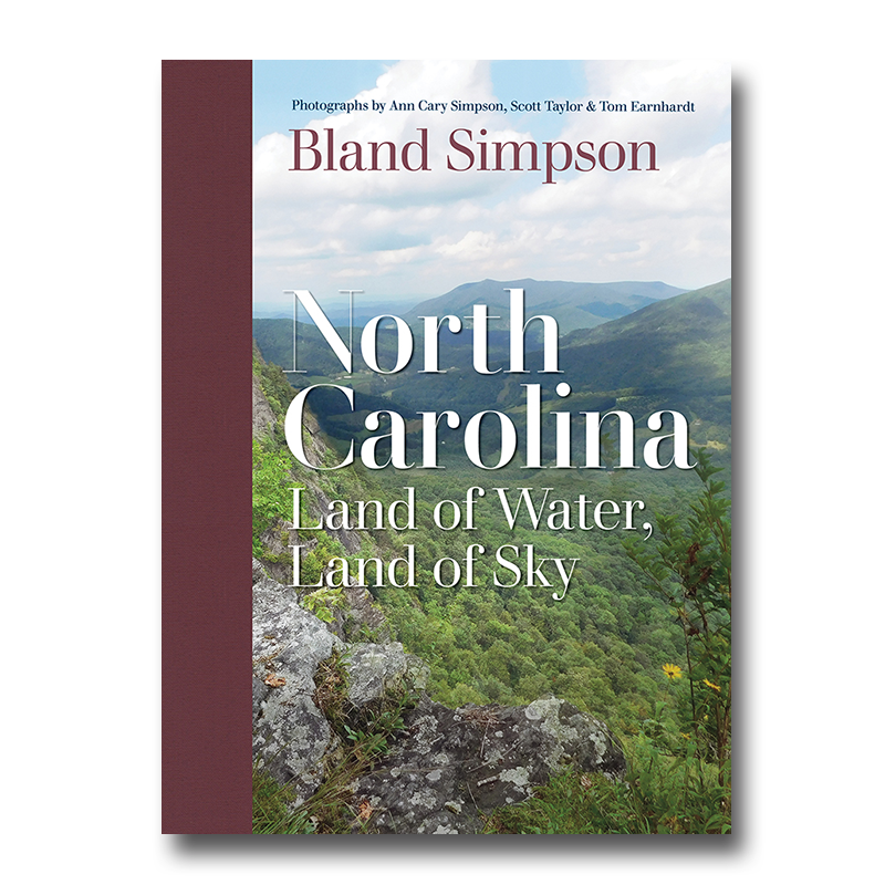 North Carolina: Land of Water, Land of Sky by Bland Simpson