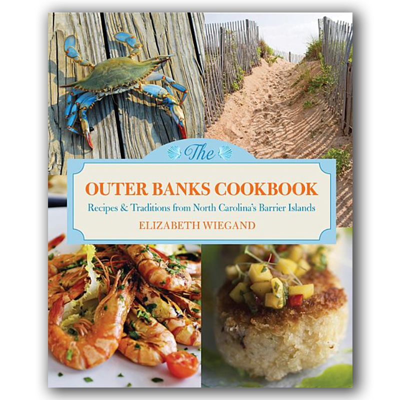 Outer Banks Cookbook: Recipes & Traditions from North Carolina's Barrier Islands