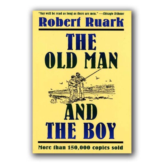The Old Man and The Boy by Robert Ruark
