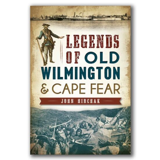 Legends of Old Wilmington & Cape Fear