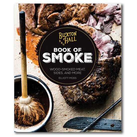 Buxton Hall Barbecue's Book of Smoke