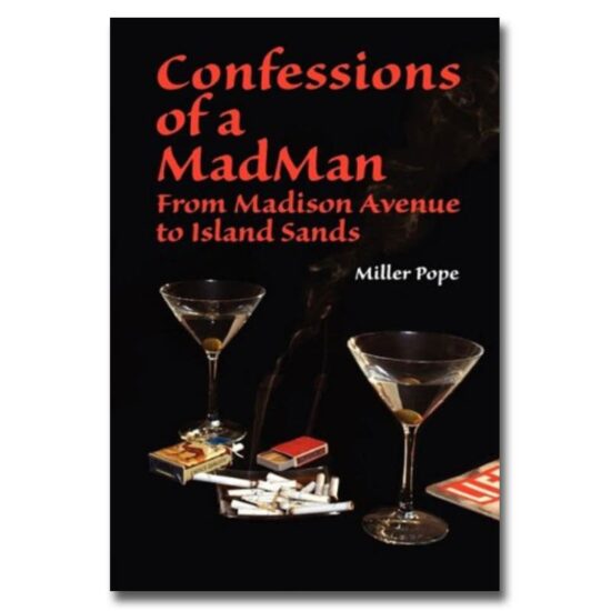 Confessions of a Mad Man by Miller Pope