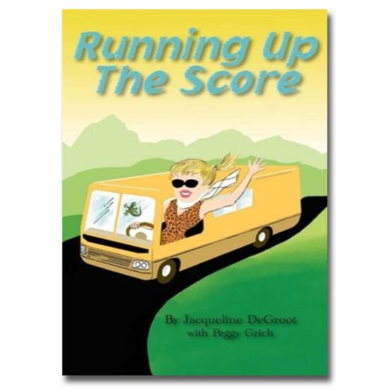 Running Up The Score by Jacqueline DeGroot