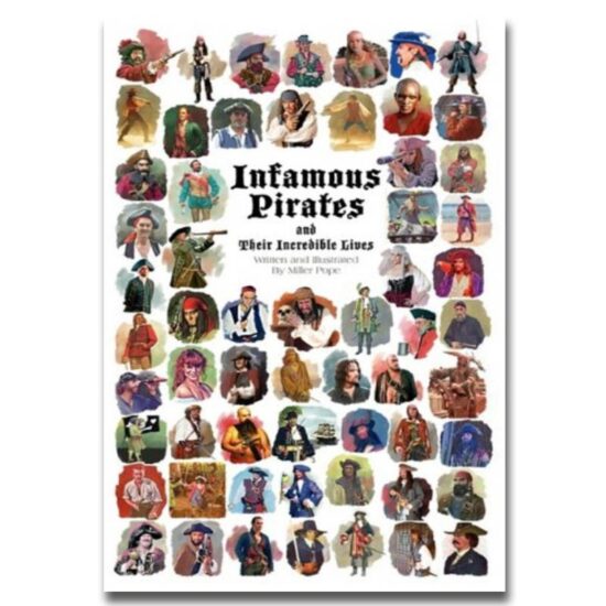 Infamous Pirates and Their Incredible Lives by Miller Pope